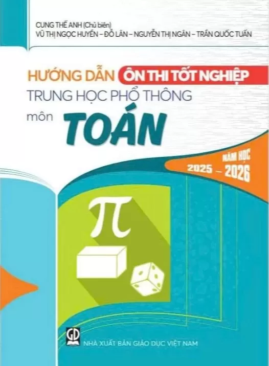 HƯỚNG DẪN ÔN THI TỐT NGHIỆP THPT MÔN TOÁN (Năm học: 2025 - 2026)
